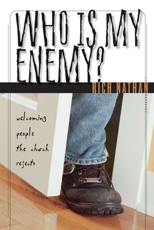 Book cover of Who Is My Enemy?: Welcoming People the Church Rejects