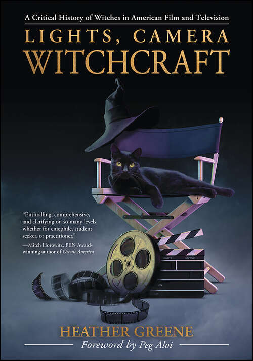 Book cover of Lights, Camera, Witchcraft: A Critical History of Witches in American Film and Television