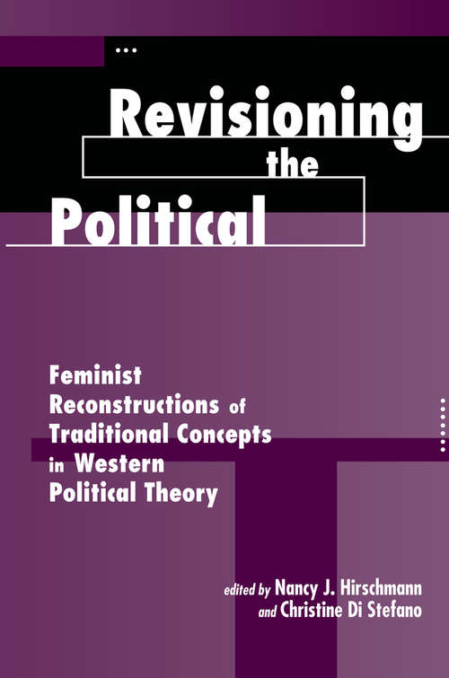 Book cover of Revisioning The Political: Feminist Reconstructions Of Traditional Concepts In Western Political Theory (Feminist Theory and Politics)