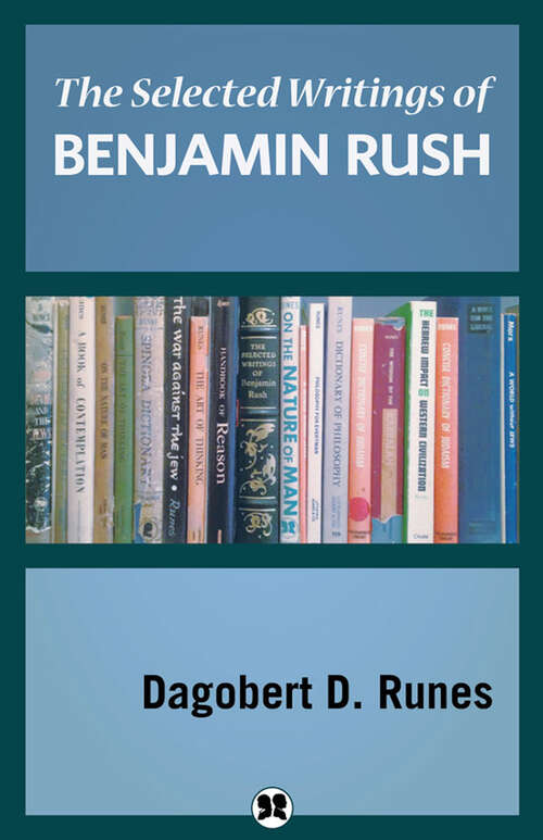 Book cover of The Selected Writings of Benjamin Rush (Digital Original)