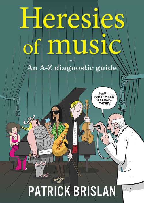 Book cover of Heresies of Music: An A-Z diagnostic guide