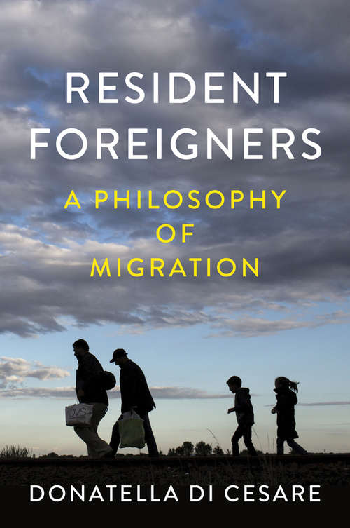 Book cover of Resident Foreigners: A Philosophy of Migration