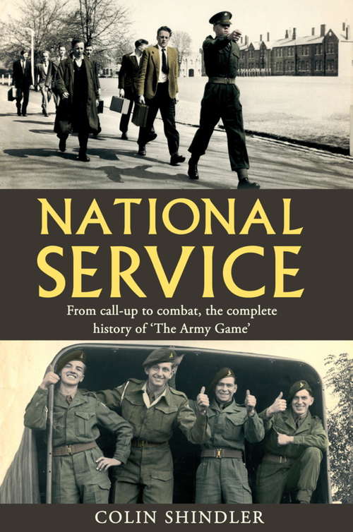 Book cover of National Service: From Aldershot to Aden: tales from the conscripts, 1946-62