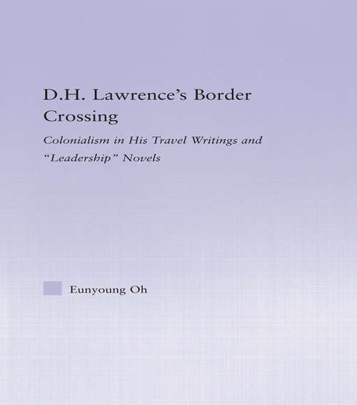 Book cover of D.H. Lawrence's Border Crossing: Colonialism in His Travel Writing and Leadership Novels (Studies in Major Literary Authors)