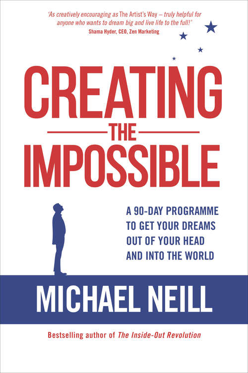 Book cover of Creating the Impossible: How to Get Any Project Out of Your Head and into the World in Less Than 90 Days