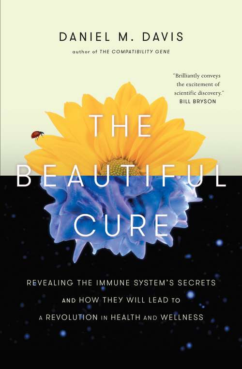 Book cover of The Beautiful Cure: Revealing the Immune System's Secrets and How They Will Lead to a Revolution in  Health and Wellness