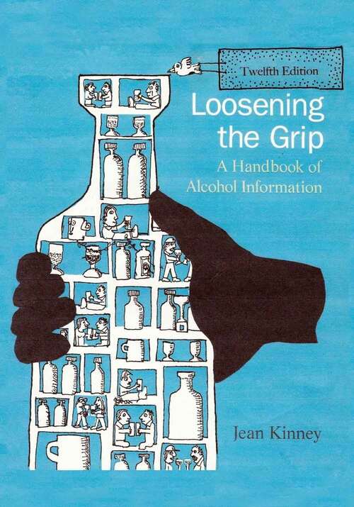 Book cover of Loosening The Grip 12th Edition: A Handbook Of Alcohol Information