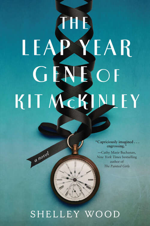 Book cover of The Leap Year Gene of Kit McKinley: A Novel