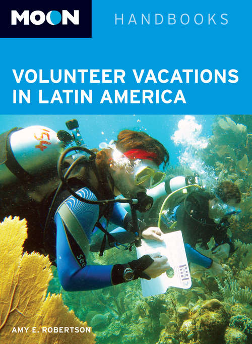 Book cover of Moon Volunteer Vacations in Latin America