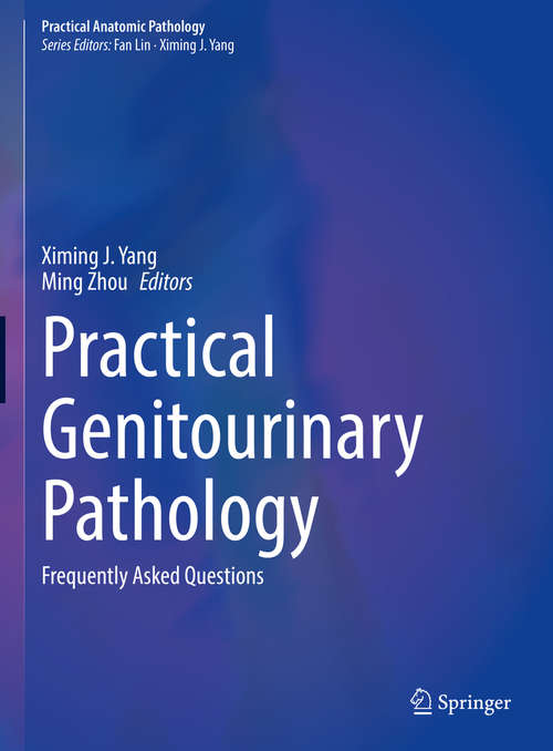 Book cover of Practical Genitourinary Pathology: Frequently Asked Questions (1st ed. 2021) (Practical Anatomic Pathology)