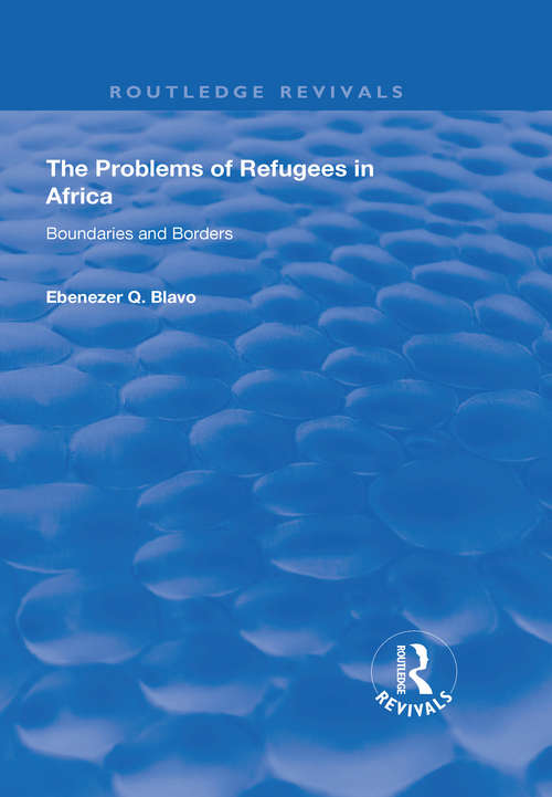 Book cover of The Problems of Refugees in Africa: Boundaries and Borders (Routledge Revivals)