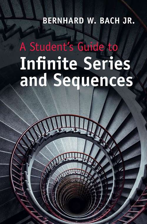 Book cover of A Student’s Guide to Infinite Series and Sequences