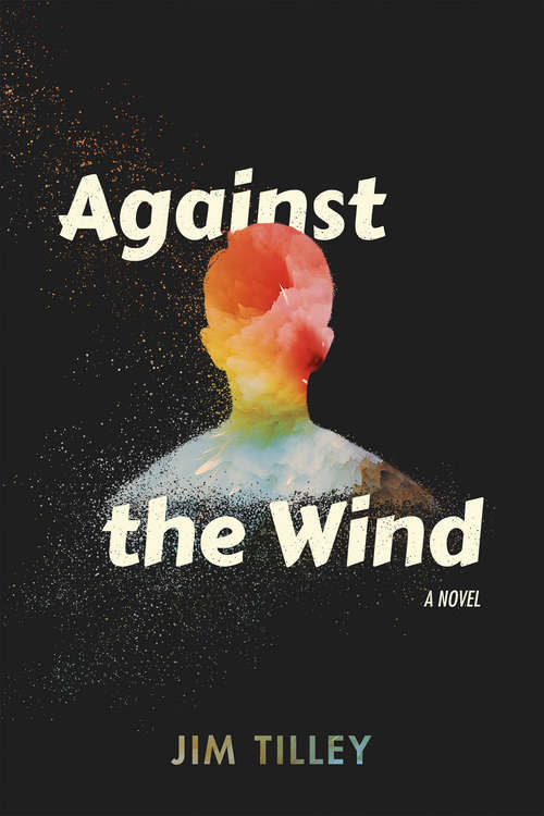 Book cover of Against the Wind: A Novel