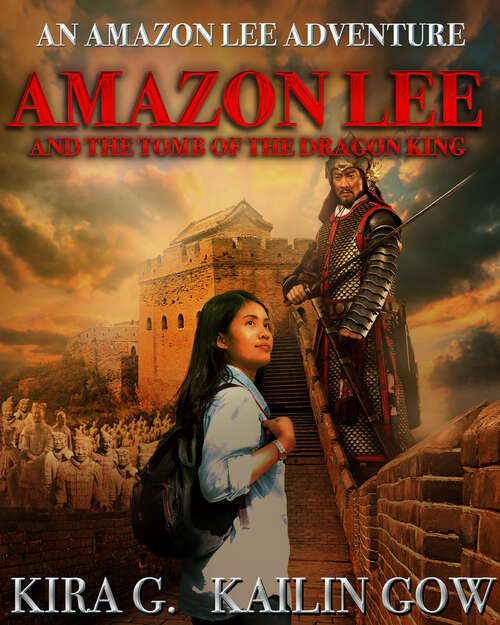 Book cover of Amazon Lee and the Tomb of the Dragon King (Amazon Lee Adventures in Asia #1)