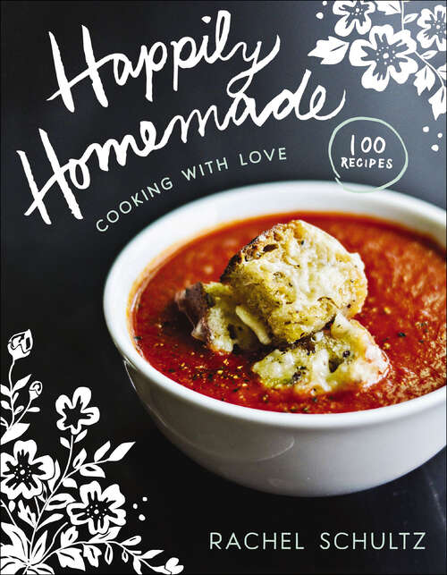 Book cover of Happily Homemade: Cooking with Love