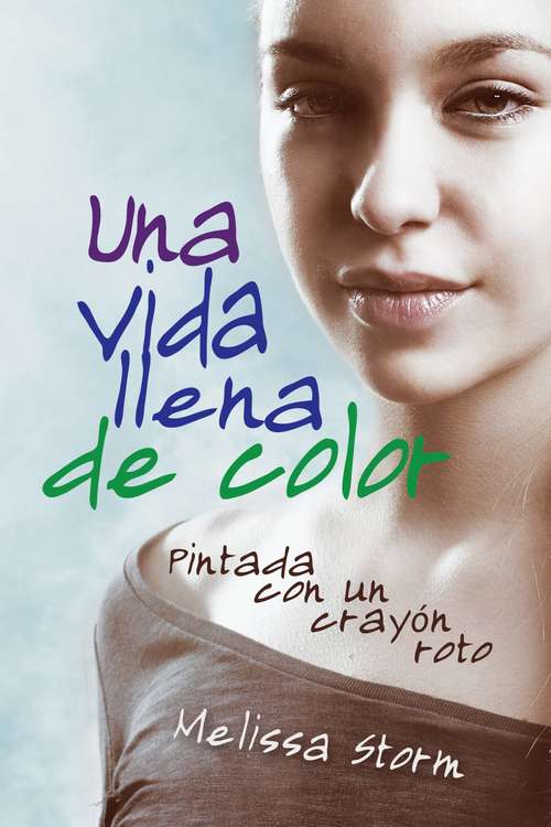 Book cover of Una vida llena de color: pintada con un crayón roto