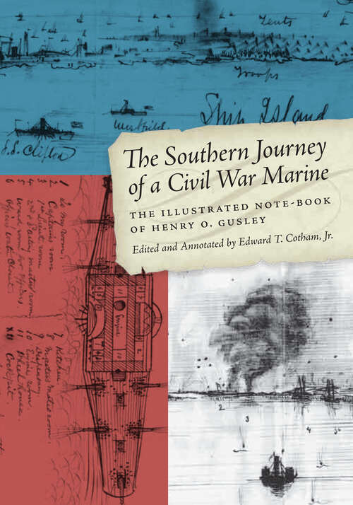 Book cover of The Southern Journey of a Civil War Marine: The Illustrated Note-Book of Henry O. Gusley