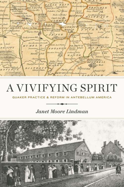 Book cover of A Vivifying Spirit: Quaker Practice and Reform in Antebellum America