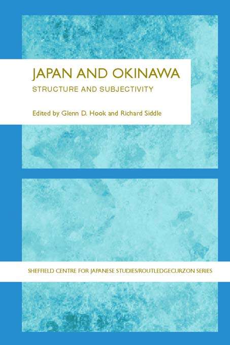 Book cover of Japan and Okinawa: Structure and Subjectivity (The University of Sheffield/Routledge Japanese Studies Series)