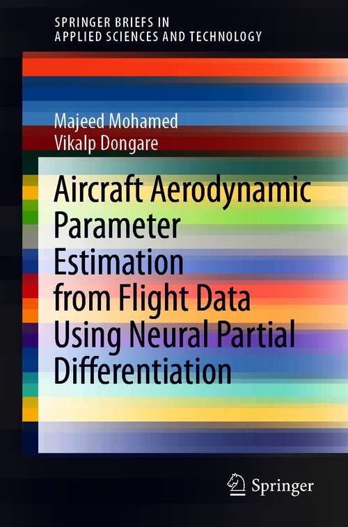 Book cover of Aircraft Aerodynamic Parameter Estimation from Flight Data Using Neural Partial Differentiation (1st ed. 2021) (SpringerBriefs in Applied Sciences and Technology)