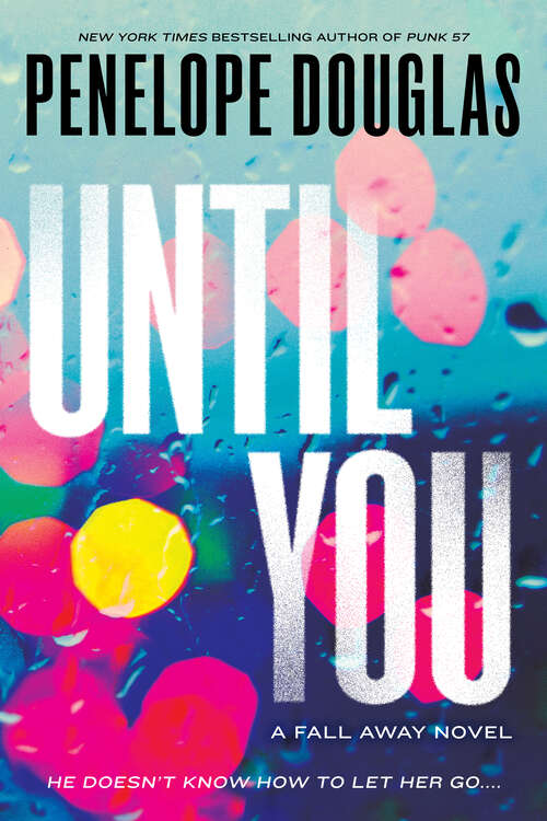 Book cover of Until You (The Fall Away Series #2)