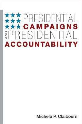 Book cover of Presidential Campaigns and Presidential Accountability