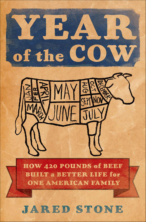 Book cover of Year of the Cow: How 420 Pounds of Beef Built a Better Life for One American Family