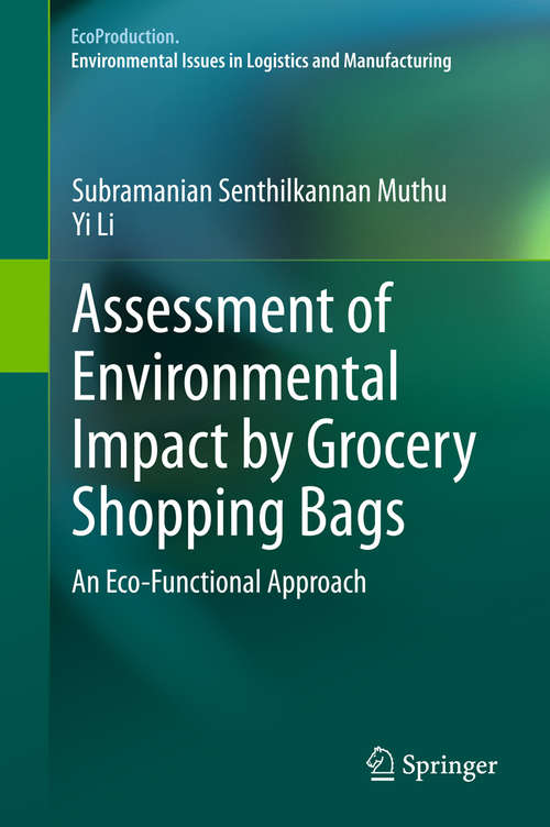 Book cover of Assessment of Environmental Impact by Grocery Shopping Bags: An Eco-Functional Approach (EcoProduction)