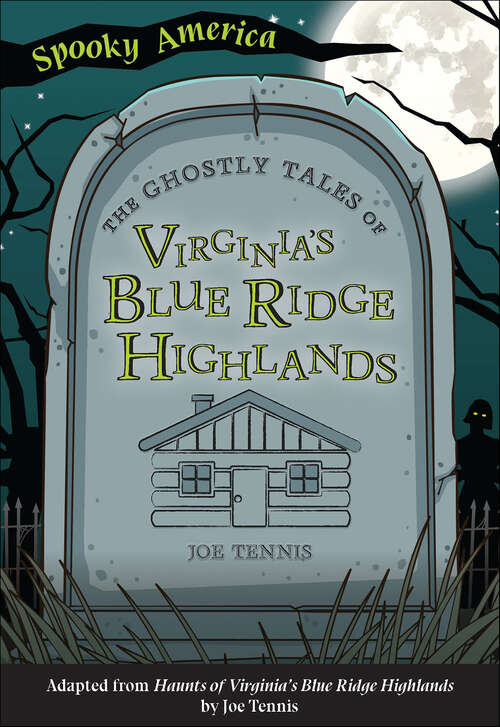 Book cover of The Ghostly Tales of Virginia's Blue Ridge Highlands (Spooky America)