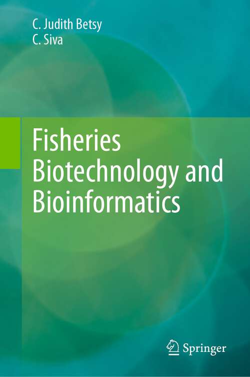 Book cover of Fisheries Biotechnology and Bioinformatics (1st ed. 2023)