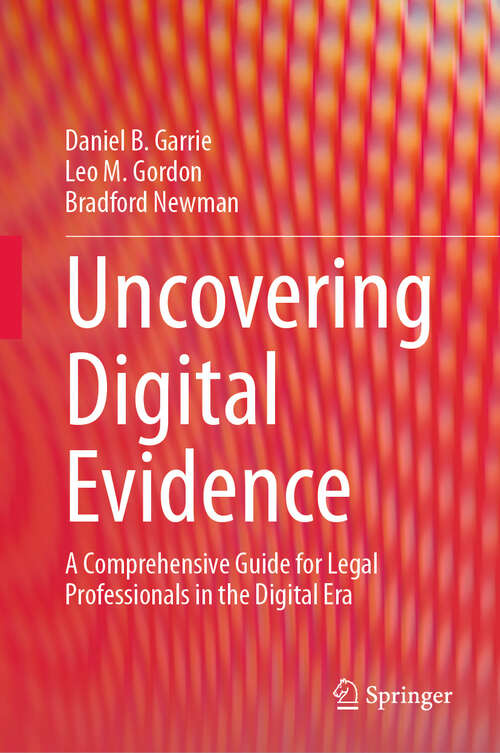 Book cover of Uncovering Digital Evidence: A Comprehensive Guide for Legal Professionals in the Digital Era