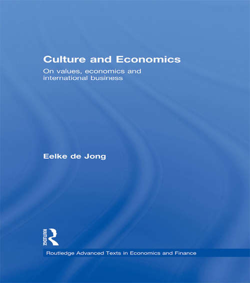 Book cover of Culture and Economics: On Values, Economics and International Business (Routledge Advanced Texts in Economics and Finance)