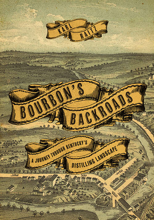 Book cover of Bourbon's Backroads: A Journey through Kentucky's Distilling Landscape