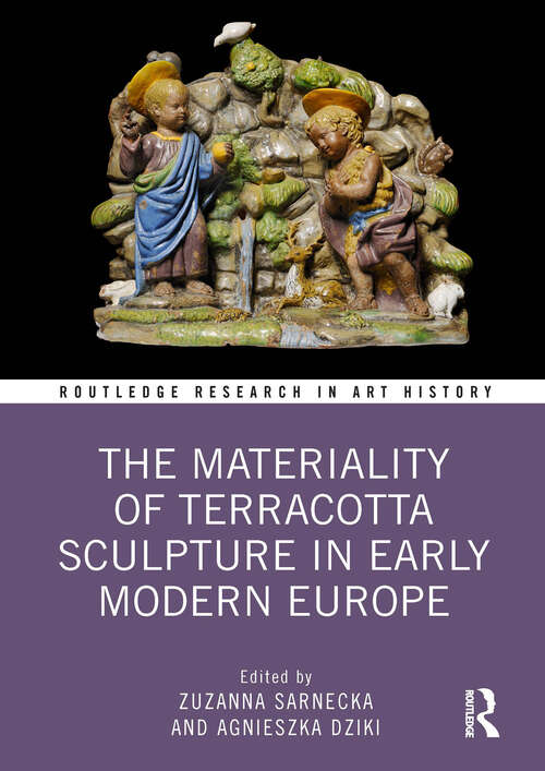 Book cover of The Materiality of Terracotta Sculpture in Early Modern Europe (Routledge Research in Art History)