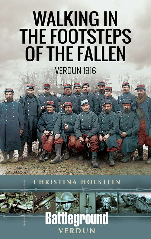 Book cover of Walking In the Footsteps of the Fallen: Verdun 1916 (Battleground Verdun)