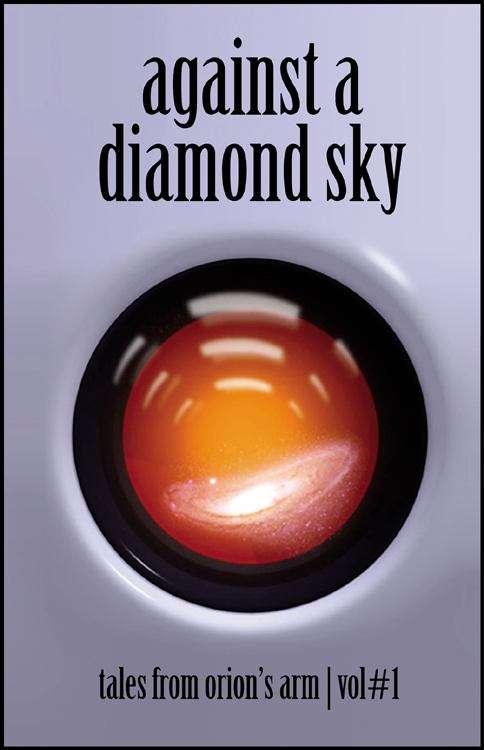 Book cover of Against a Diamond Sky: Tales from Orion's Arm, Vol. 1