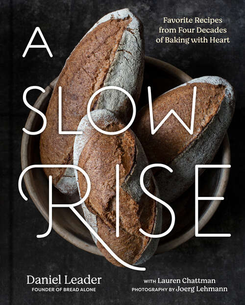 Book cover of A Slow Rise: Favorite Recipes from Four Decades of Baking with Heart