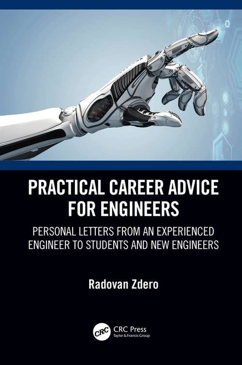 Book cover of Practical Career Advice for Engineers: Personal Letters from an Experienced Engineer to Students and New Engineers