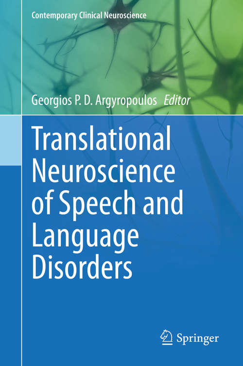 Book cover of Translational Neuroscience of Speech and Language Disorders (1st ed. 2020) (Contemporary Clinical Neuroscience)