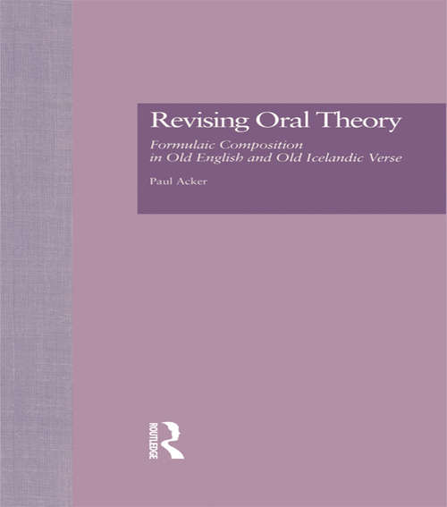 Book cover of Revising Oral Theory: Formulaic Composition in Old English and Old Icelandic Verse (Garland Studies in Medieval Literature: Vol. 16)