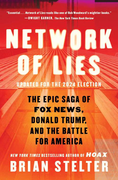 Book cover of Network of Lies: The Epic Saga of Fox News, Donald Trump, and the Battle for American Democracy