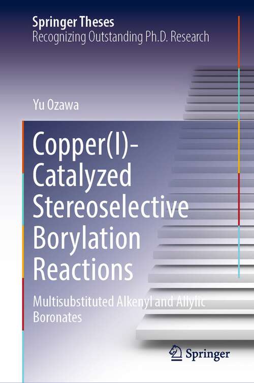 Book cover of Copper: Multisubstituted Alkenyl and Allylic Boronates (1st ed. 2023) (Springer Theses)