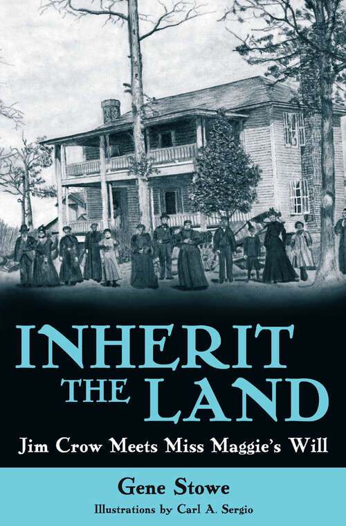 Book cover of Inherit the Land: Jim Crow Meets Miss Maggie's Will (EPUB Single)