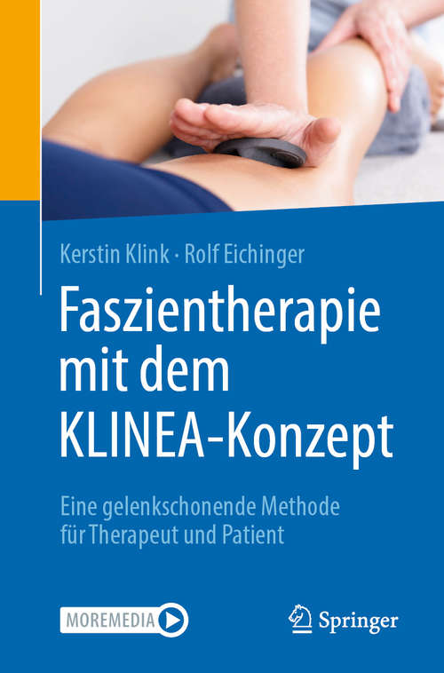 Book cover of Faszientherapie mit dem KLINEA-Konzept: Eine gelenkschonende Methode für Therapeut und Patient (1. Aufl. 2020)