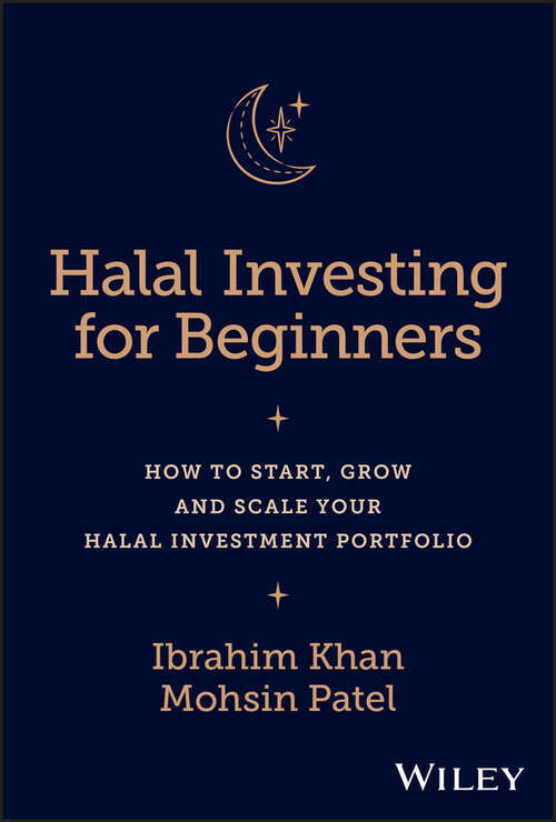 Book cover of Halal Investing for Beginners: How to Start, Grow and Scale Your Halal Investment Portfolio