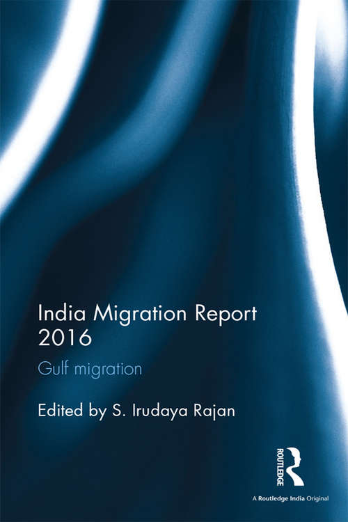 Book cover of India Migration Report 2016: Gulf migration (India Migration Report)