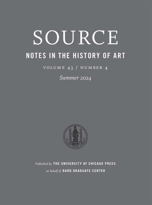 Book cover of Source: Notes in the History of Art, volume 43 number 4 (Summer 2024)