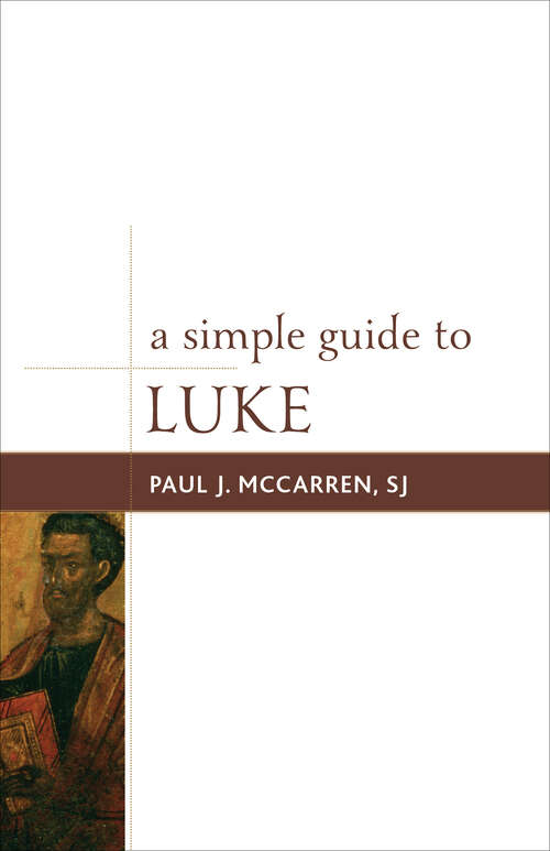 Book cover of A Simple Guide to Luke (Simple Guides to the Gospels #4)