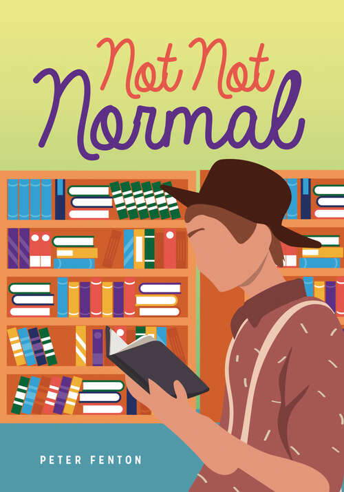 Book cover of Not Not Normal (Lorimer Real Love)