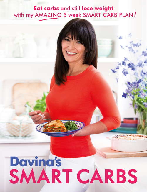 Book cover of Davina's Smart Carbs: Eat Carbs and Still Lose Weight With My Amazing 5 Week Smart Carb Plan!